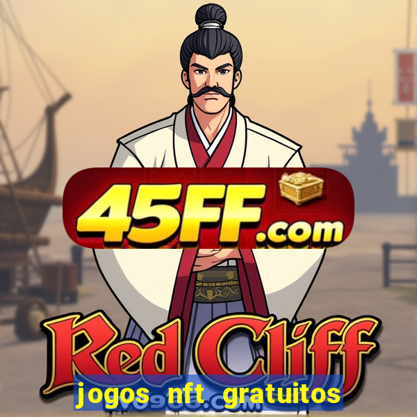 jogos nft gratuitos que pagam